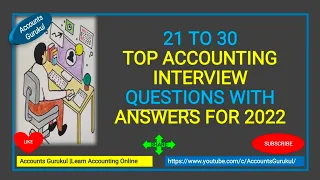 21-30 TOP ACCOUNTING INTERVIEW QUESTIONS WITH ANSWERS FOR 2022