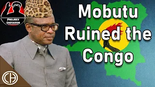 How Mobutu Screwed Up The Congo | Casual Historian