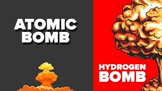 Atomic Bomb vs Hydrogen Bomb - How Do They Compare?