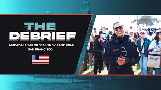 The Debrief | Mubadala SailGP Season 3 Grand Final San Francisco