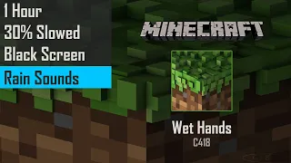 C418 - Wet Hands [1 Hour + Slowed + Rain Sounds + Black  Screen] | Minecraft Music