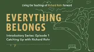 Catching Up with Richard Rohr