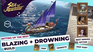 Sea of Conquest: Mastering Blazing Drowning DOT Builds - Heroes, Ships, Ship Parts, and Trinkets