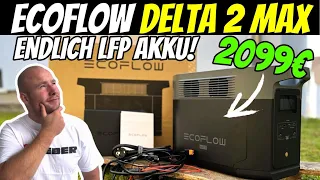 NEUE ECOFLOW DELTA 2 MAX mit SUPER LFP AKKU - ULTRA LEISE - 3000 ZYKLEN | EFIEBER