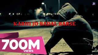 KABHI JO BADAL BARSE || Use Headphone's || LYRICS : ARIJIT SING || DJ SOURAV