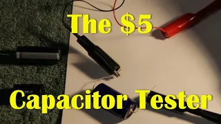 The $5 Capacitor Leakage Tester