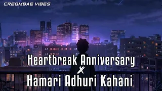 Hamari Adhuri Kahani X Heartbreak Anniversary (Lofi Edit) | Slowed x Lofi Flip | Creqmbae Vibes