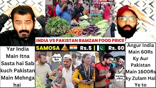 India Vs Pakistan Ramzan Food Price Comparison | Indian Public On Pakistan | Pakistani Reaction