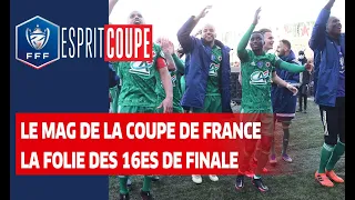 Esprit Coupe : la folie des 16es de finale I Coupe de France 2020-2021