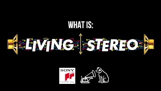 LIVING STEREO - What is Living Stereo?