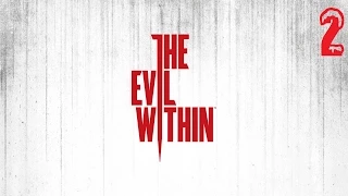 Прохождение The Evil Within: Часть 2 [Все глубже в лес]