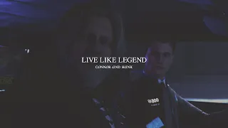 connor & hank || live like legends