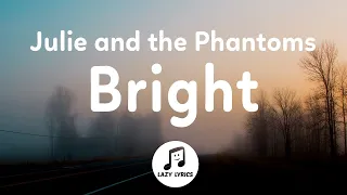 Julie and the Phantoms - Bright (Lyrics) ​ft. Madison Reyes From Julie and the Phantoms Season 1