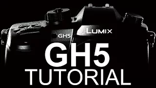 Panasonic GH5 Overview Tutorial (Stills & Video)