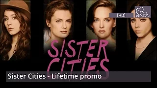 Sister Cities - Lifetime promo [HD]