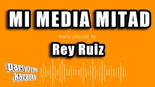 Rey Ruiz - Mi Media Mitad (Versión Karaoke)