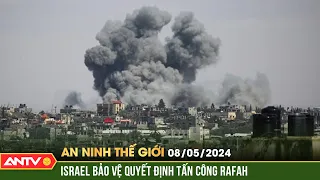 An ninh Thế giới ngày 8/5: Israel bảo vệ quyết định tấn công Rafah | ANTV