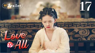 [ENG SUB]Trailer 2! Love is All Ep 17 (Zhang Haowei, Zhang Ruonan)