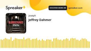 Jeffrey Dahmer (hecho con Spreaker)