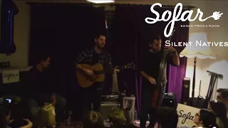 Silent Natives - Sunlight | Sofar Colchester