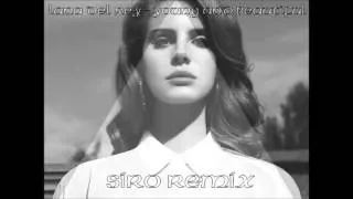 Lana Del Rey - Young and Beautiful (Siro Remix)