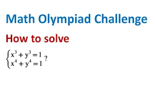 How to solve the system of equations x^3+y^3=1, x^4+y^4=1?