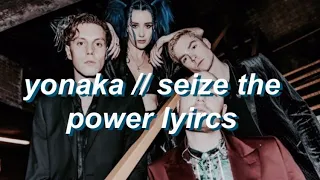 yonaka //  seize the power lyircs