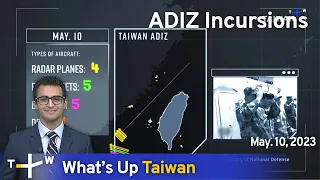 ADIZ Incursions, What's Up Taiwan – News at 14:00, May 10, 2023 | TaiwanPlus News