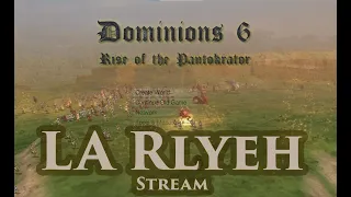 Dominions 6 - Stream with Late Age Rlyeh Pt4 - Killing Atlantis?