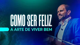 Como ser feliz - A arte de viver bem | JB Carvalho