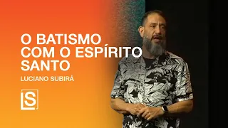 Luciano Subirá | O BATISMO NO ESPÍRITO SANTO