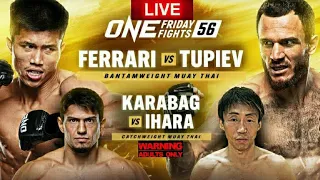 ONE FRIDAY FIGHTS 56 / ONE LUMPINEE 56: FERRARI VS TUPIEV LIVE CHILL REACTION STREAM