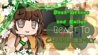 Past Aftons + Emily’s react to 🌱Charlie Emily🌱 | (2/7) | Credits in video and desc | •Fnaf• |