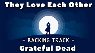 They Love Each Other (Fast Version) » Backing Track » Grateful Dead