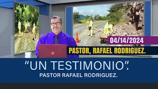 Un Testimonio del pastor Rafael Rodriguez.  04/14/2024