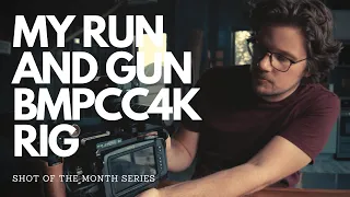 My Run & Gun BMPCC 4K Rig | Frame Voyager