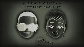 Dady yankee + katy perry ft snow - con calma remix