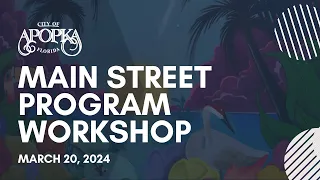 City of Apopka Main Street Program Workshop March 20, 2024