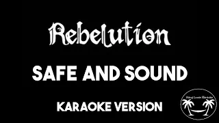 Rebelution - Safe and Sound (Karaoke Version) Lyrics