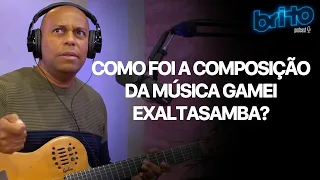 DELCIO LUIZ SOBRE GAMEI DO EXALTASAMBA " TINHA 10 MÚSICAS MINHA TOCANDO " | Brito podcast