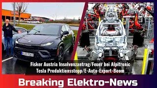 Breaking Elektro-News: Fisker Austria Insolvenzantrag/Feuer bei Alpitronic/Tesla Produktionsstopp