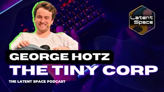 Ep 18: Petaflops to the People — with George Hotz of tinycorp