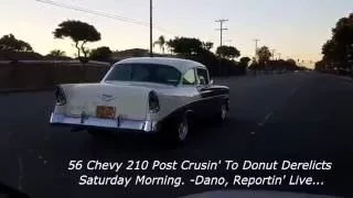 Cruisin' To Donut Derelicts 56 Chevy 210 Post