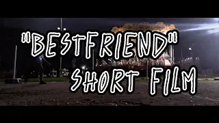 "BESTFRIEND" (SHORT FILM) | Wap Nation