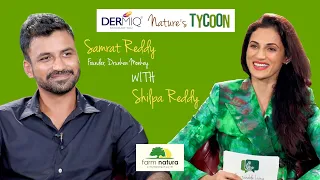 Samrat Reddy | Dermiq Nature's Tycoon | Sustainable Living with Shilpa Reddy - Farm Natura