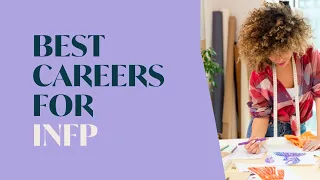 The Best Careers for the INFP Personality Type