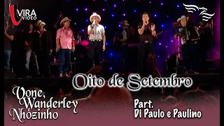 Oito de Setembro  - VONE, WANDERLEY E NHOZINHO - ft. Di Paulo e Paulino