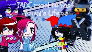 TADC react to Past Pomni's Life as Nya Smith