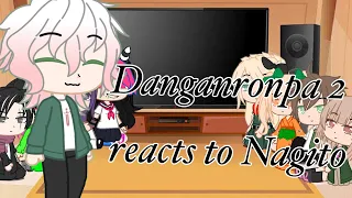 Danganronpa 2 reacts to Nagito(Nagito x  hajime) check descrition 1/?