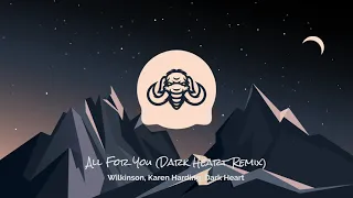 Wilkinson, Karen Harding, Dark Heart - All For You (Dark Heart Remix)